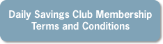 Daily Savings Club Membership Terms & Conditions